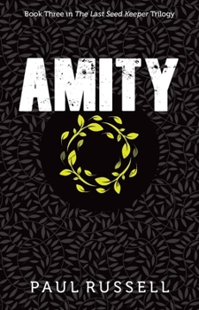 Hardcover Amity: Book 3 in the Last Seed Keeper Series Book