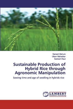 Paperback Sustainable Production of Hybrid Rice through Agronomic Manipulation Book