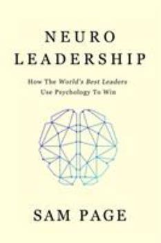 Paperback NeuroLeadership: How The World's Best Leaders Use Psychology To Win Book