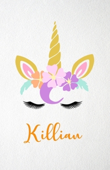 Paperback Killian A5 Lined Notebook 110 Pages: Funny Blank Journal For Lovely Magical Unicorn Face Dream Family First Name Middle Last Surname. Unique Student T Book