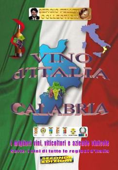 Paperback Vino d'Italia - Calabria (Seconda Edizione): I Migliori Vini, Viticoltori E Aziende Vinicole [Italian] Book