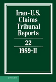 Iran-U.S. Claims Tribunal Reports, Volume 22 - Book #22 of the Iran-U.S. Claims Tribunal Reports