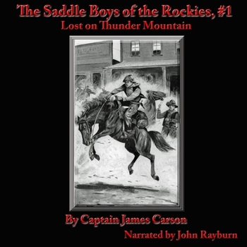 The Saddle Boys of the Rockies: Lost on Thunder Mountain - Book #1 of the Saddle Boys