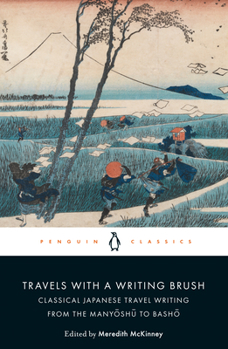 Paperback Travels with a Writing Brush: Classical Japanese Travel Writing from the Manyoshu to Basho Book