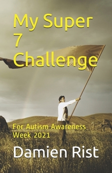 Paperback My Super 7 Challenge: For Autism Awareness Week 2021 Book