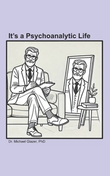Paperback It's a Psychoanalytic Life Book