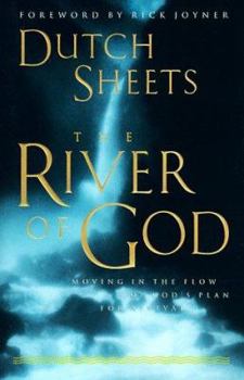 Hardcover The River of God: Moving in the Flow of God's Plan for Revival Book