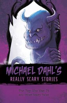 The Boy Who Was It: And Other Scary Tales - Book  of the Michael Dahl's Really Scary Stories