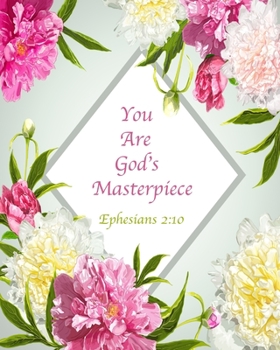 You Are God's Masterpiece Ephesians 2:10: Floral Notebook Composition Journal 8’’x10’’ Mint Green Floral and Pink (Bible Verse Floral Notebooks)