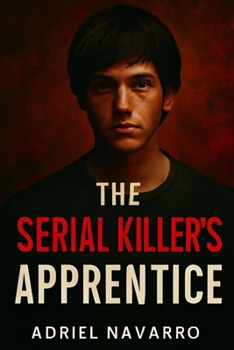Paperback The Serial Killer's Apprentice: Inside the Mind of a Reluctant Accomplice Book