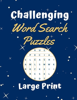 Challenging Word Search Puzzles Large Print: 101 Word Search Puzzles 15 x 15 grid for a good brain workout and stress relieve | A great boredom buster | No solutions