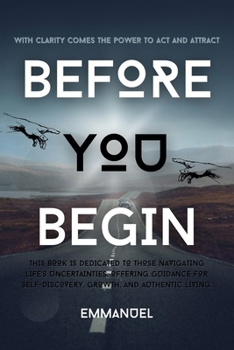 Paperback Before you Begin: With Clarity comes the power to Act and Attract Book