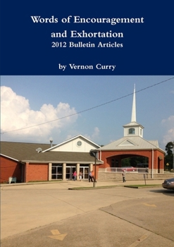 Paperback Words of Encouragement & Exhortation - 2012 Bulletin Articles Book