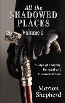 Paperback All The Shadowed Places: Volume 1 Book