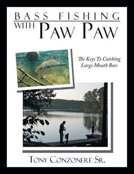 Paperback Bass Fishing with Paw Paw: The keys to catching large mouth Bass Book