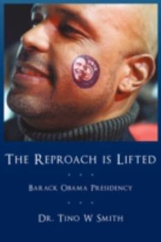 Paperback The Reproach Is Lifted: Barack Obama Presidency Book