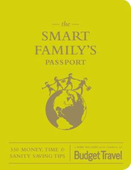 Paperback The Smart Family's Passport: 350 Money, Time & Sanity Saving Tips Book