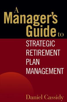 Hardcover A Manager's Guide to Strategic Retirement Plan Management Book