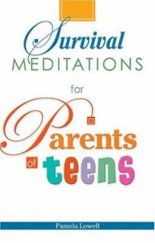 Paperback Survival Meditations for Parents of Teens Book