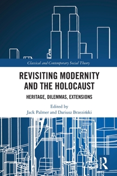 Paperback Revisiting Modernity and the Holocaust: Heritage, Dilemmas, Extensions Book