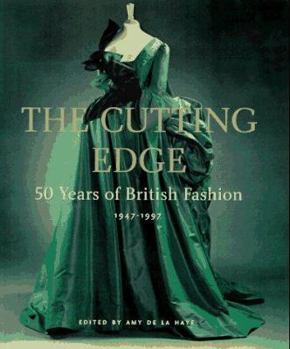 Hardcover The Cutting Edge: 50 Years of British Fashion, 1947-1997 Book