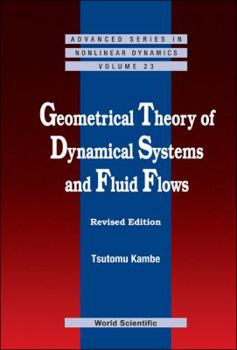 Hardcover Geometrical Theory of Dynamical Systems and Fluid Flows (Revised Edition) Book