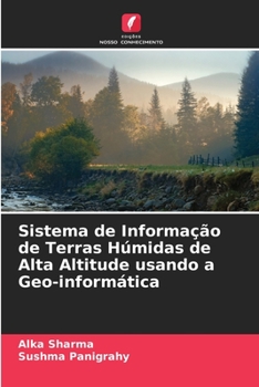 Paperback Sistema de Informação de Terras Húmidas de Alta Altitude usando a Geo-informática [Portuguese] Book