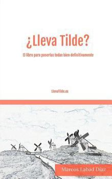 Paperback ¿Lleva Tilde?: El libro para ponerlas todas bien definitivamente. [Spanish] Book