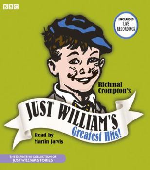 Just William's Greatest Hits: The Definitive Collection of Just William Stories