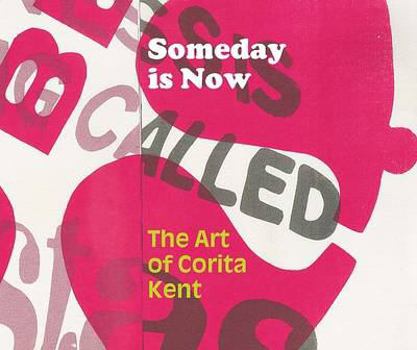 Hardcover Someday Is Now: The Art of Corita Kent Book