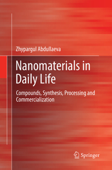 Paperback Nanomaterials in Daily Life: Compounds, Synthesis, Processing and Commercialization Book