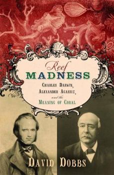 Hardcover Reef Madness: Charles Darwin, Alexander Agassiz, and the Meaning of Coral Book