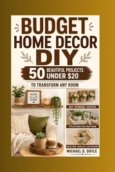 Paperback Budget Home Decor DIY: 50 beautiful projects under $20 to transform any room Book