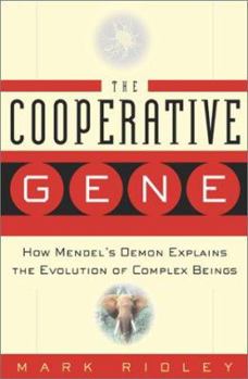 Hardcover The Cooperative Gene: How Mendel's Demon Explains the Evolution of Complex Beings Book