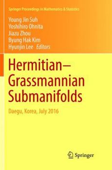 Paperback Hermitian-Grassmannian Submanifolds: Daegu, Korea, July 2016 Book