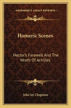 Paperback Homeric Scenes: Hector's Farewell And The Wrath Of Achilles Book