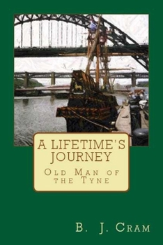 A Lifetime's Journey: Old man of the Tyne