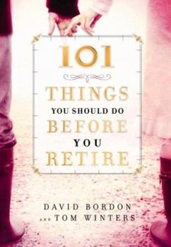 Hardcover 101 Things You Should Do Before You Retire Book