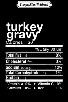 Paperback Composition Notebook: Turkey Gravy Nutrition Matching Family Thanksgiving Journal/Notebook Blank Lined Ruled 6x9 100 Pages Book