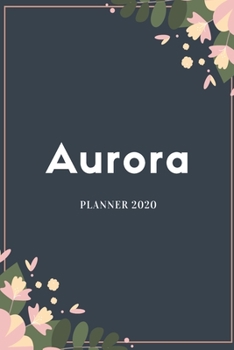 Aurora Planner 2020: Planner Settimanale con Calendario Mensile e Annuale I Date Importante I Osservazioni I Focus Mensile I Obietivi Mensiili e con ... I Per nuovo anno I A5 (Italian Edition)
