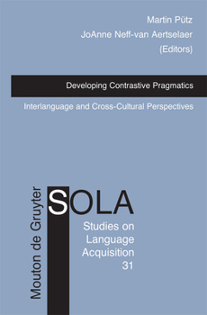 Hardcover Developing Contrastive Pragmatics: Interlanguage and Cross-Cultural Perspectives Book