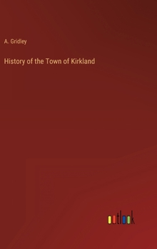 Hardcover History of the Town of Kirkland Book