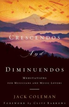 Paperback Crescendos and Diminuendos: Meditations for Musicians and Music Lovers Book