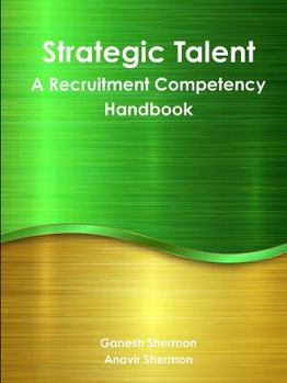 Paperback Strategic Talent - A Recruitment Competency Handbook [Large Print] Book
