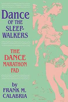 Paperback Dance of the Sleepwalkers: The Dance Marathon Fad Book