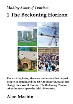 Paperback Making Sense of Tourism: 1 The Beckoning Horizon Book