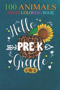 100 Animals: Pre-K Back To School Leopard Print Sunflower Teacher Kid An Adult Wild Animals Coloring Book with Lions, Elephants, Ow
