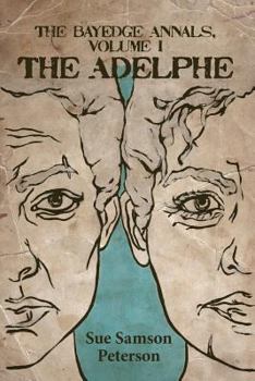 Paperback The BayEdge Annals, Volume I: The Adelphe Book
