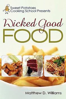 Paperback Sweet Potatoes Cooking School Presents Wicked Good Food Book