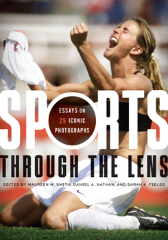 Hardcover Sports Through the Lens: Essays on 25 Iconic Photographs Book